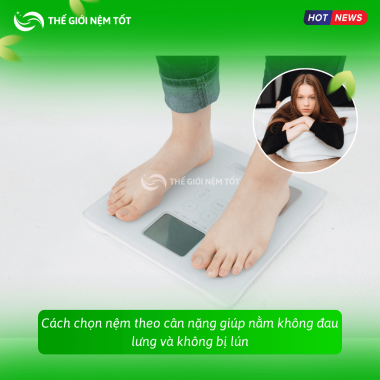 Cách chọn nệm theo cân nặng giúp nằm không đau lưng và không bị lún