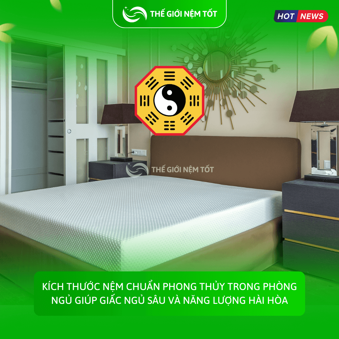Kích thước nệm chuẩn phong thủy trong phòng ngủ giúp giấc ngủ sâu và năng lượng hài hòa