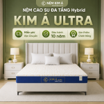Nệm Cao Su Đa Tầng Hybrid Kim Á Ultra – Êm Ái Nâng Đỡ Cho Người Thích Nằm Chắc Chắn Và Thoáng Mát
