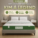 Nệm Cao Su Đa Tầng Hybrid Kim Á Legend – Êm Ái Nâng Đỡ Cho Người Ưu Tiên Chất Lượng Giấc Ngủ