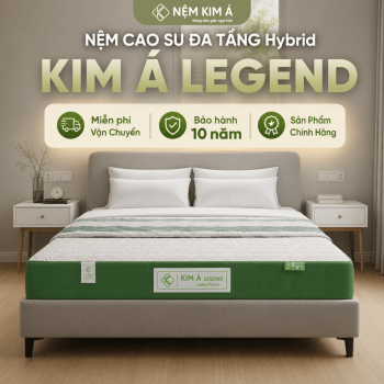 Nệm Cao Su Đa Tầng Hybrid Kim Á Legend – Êm Ái Nâng Đỡ Cho Người Ưu Tiên Chất Lượng Giấc Ngủ